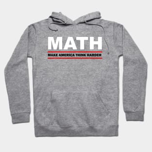 math make america think harder Hoodie